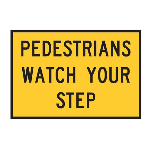 Pedestrians Watch Your Step 900x600mm Boxed Edge Sign T8-1A