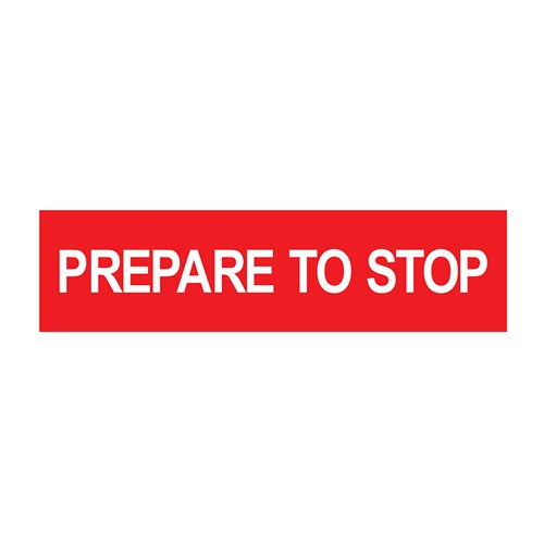Prepare To Stop 1200x300mm Multi-Message Sign CT284-15H 