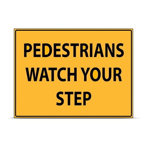 Danger Signs - Uniform Safety Signs_Ped Watch Your Step Poly Sign
