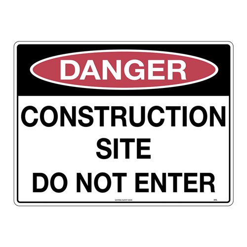 Danger Signs - Uniform Safety Signs - Construction Site Do Not Enter