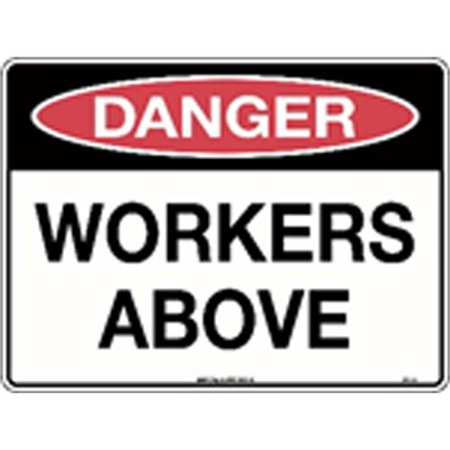 Danger Workers Above Poly Sign 600x450mm