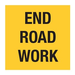 End Road Work 600x600mm Multi-Message Sign CT284-29H