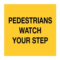 Pedestrians Watch Your Step 600 x 600mm Multi-Message Sign 