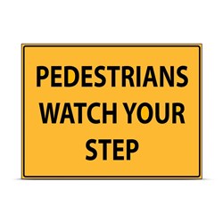 Danger Signs - Uniform Safety Signs_Ped Watch Your Step Poly Sign