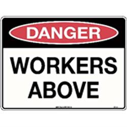 Danger Workers Above Poly Sign 600x450mm