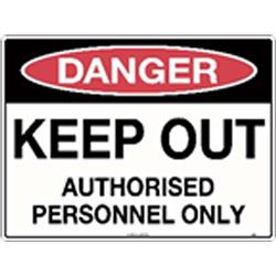 Danger Signs -Danger Keep Out Authorised Personnel Poly Sign