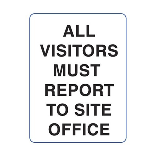 All Visitors Must Report Site Office Metal Sign 600x450mm